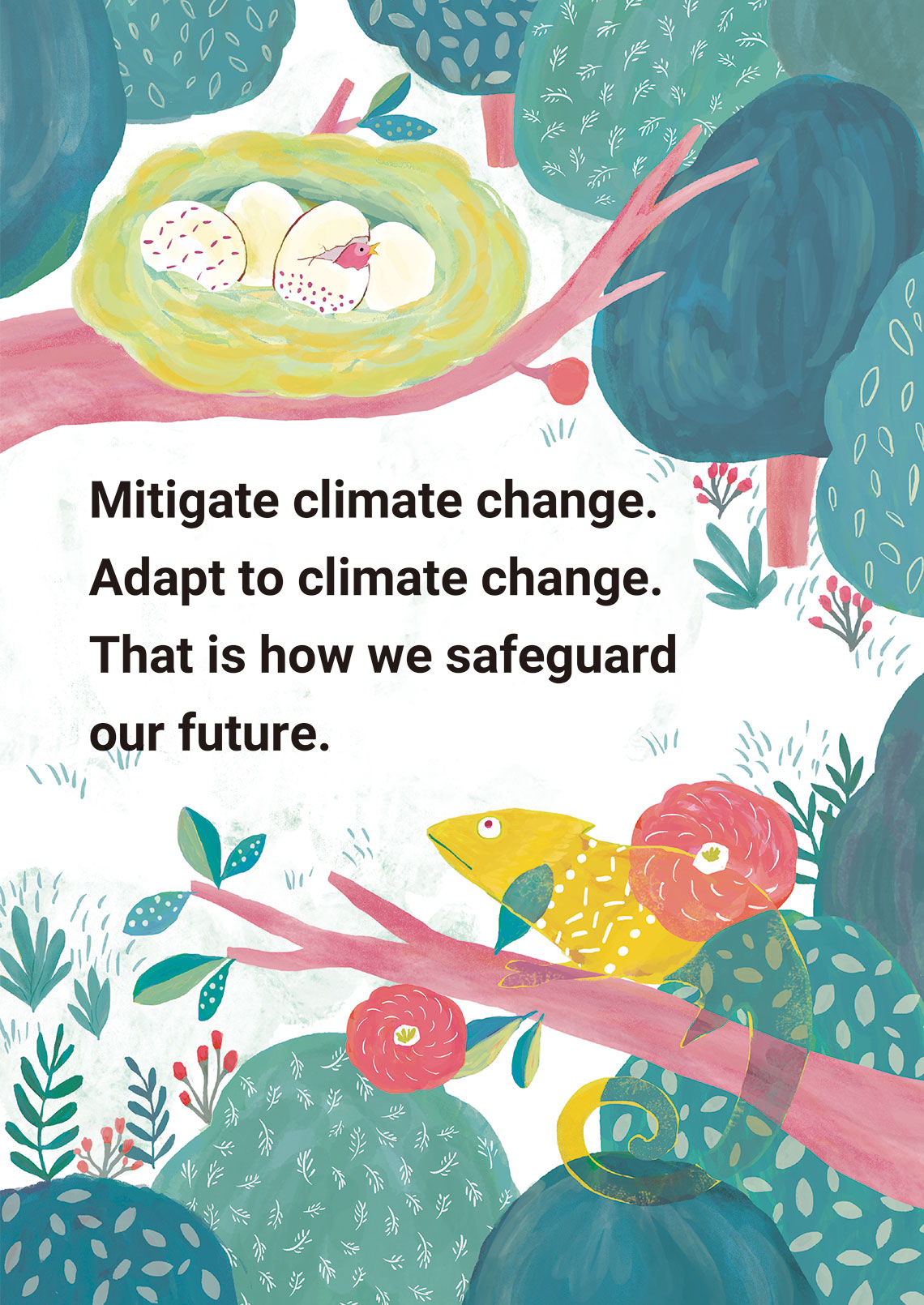 Mitigate climate change. Adapt to climate change. That is how we safeguard our future.