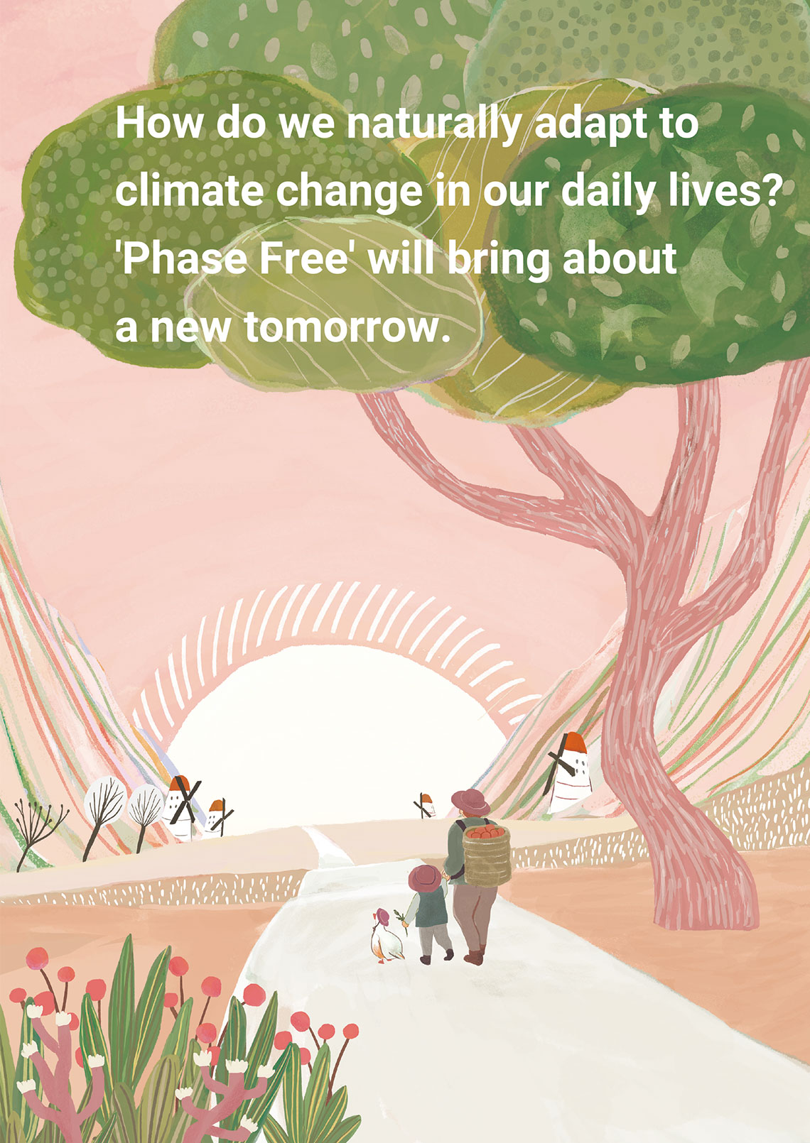 How do we naturally adapt to climate change in our daily lives? &apos;Phase Free&apos; will bring about a new tomorrow.